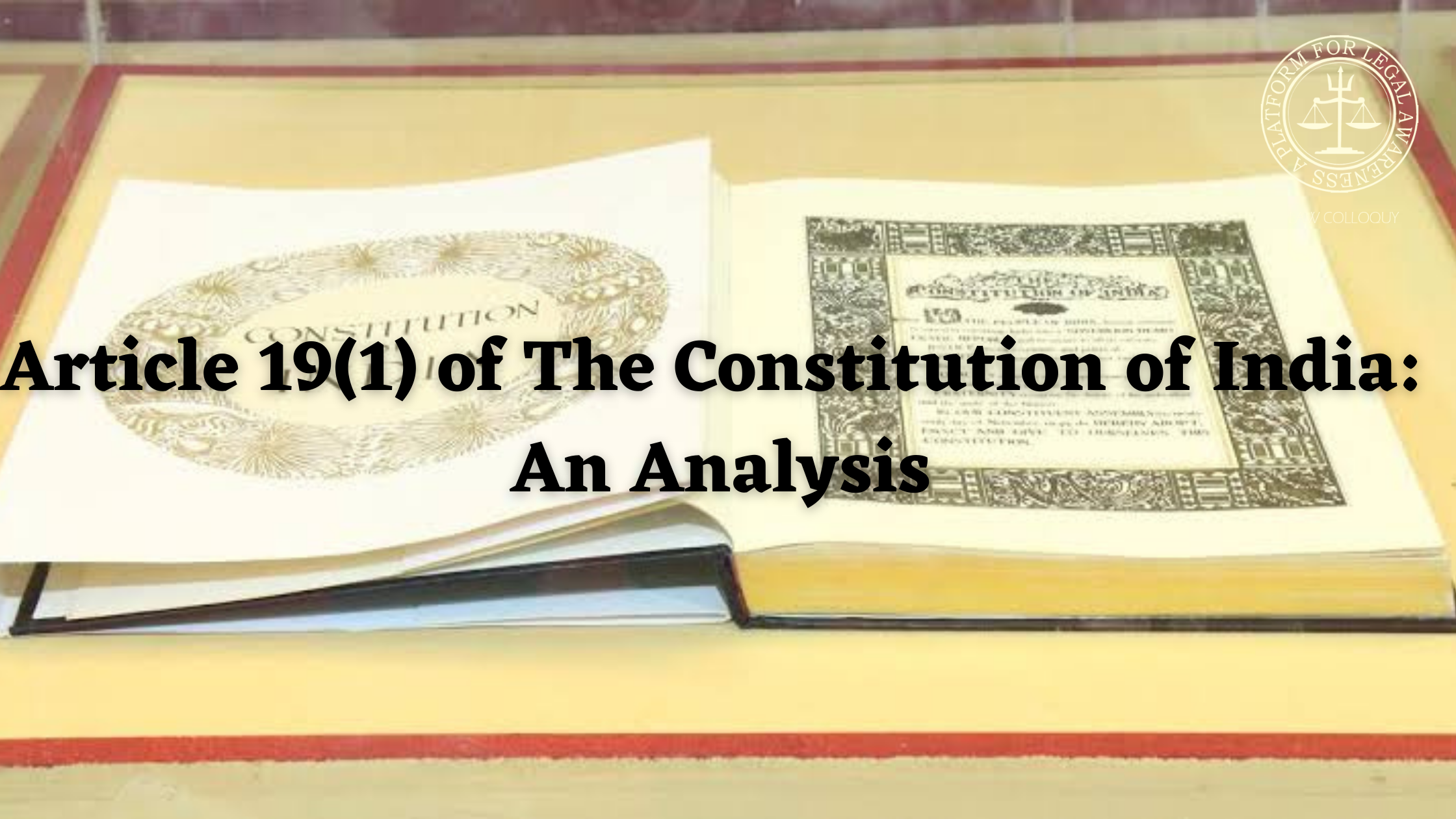 ARTICLE 19(1) OF THE CONSTITUTION OF INDIA: AN ANALYSIS
